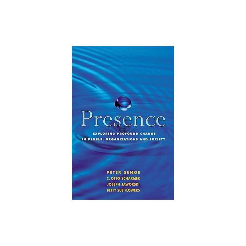 Presence: Exploring Profound Change..., Senge, Peter M.