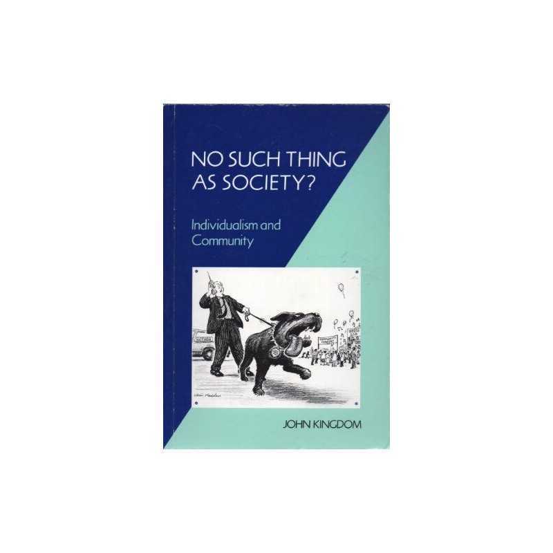 No Such Thing as Society?: Individual..., Kingdom, John