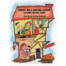 Granny Was a Brothel Keeper: Fifty Family History Traps by Neobard, Toni Book