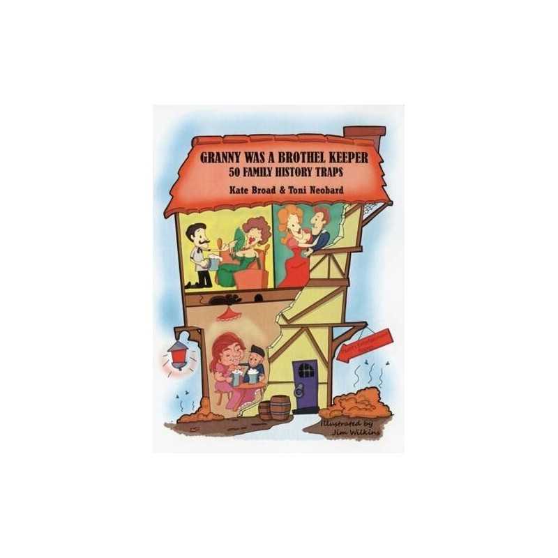 Granny Was a Brothel Keeper: Fifty Family History Traps by Neobard, Toni Book