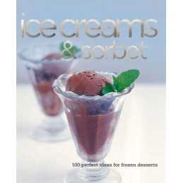 Ice Creams & Sorbets: 100 Perfect Idea..., Bardi, Carla