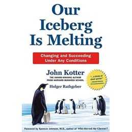 Our Iceberg Is Melting: Changing and Succeeding Under Any Conditions by 0 Book