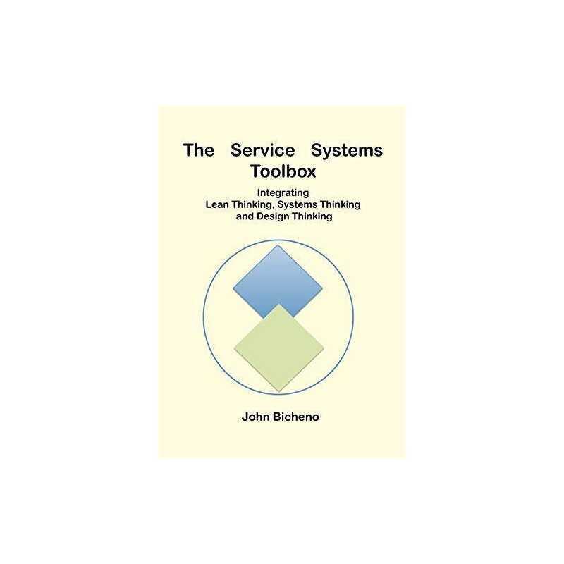 The Service Systems Toolbox, John Bicheno