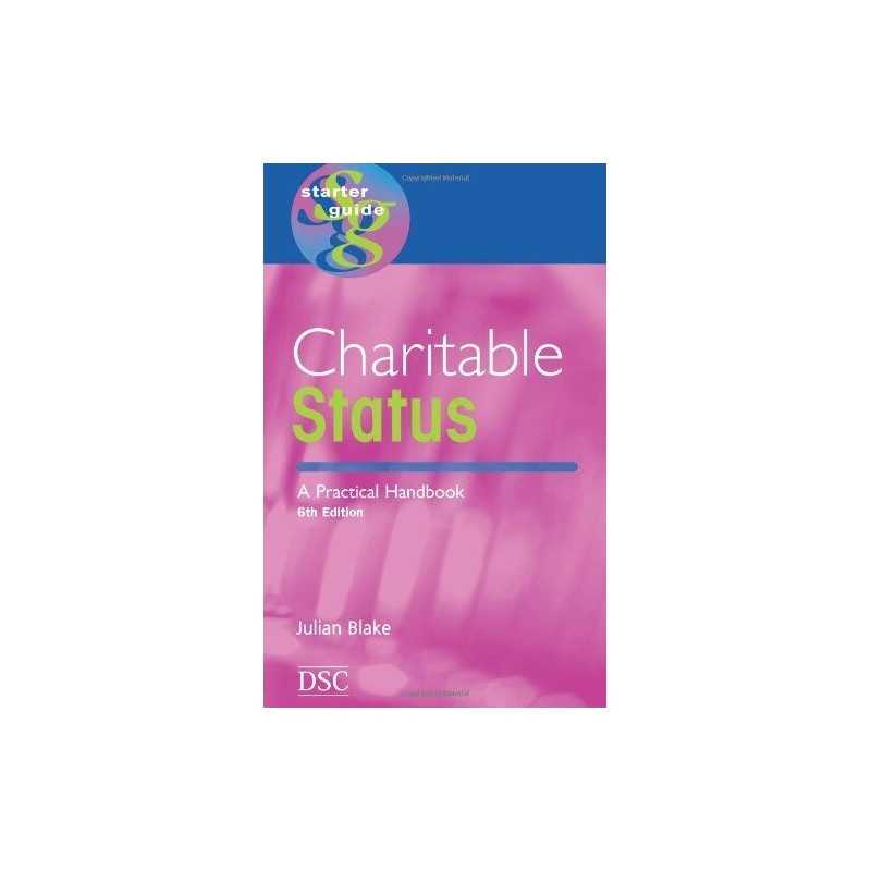 Charitable Status: A Practical Handbook, Blake, Julian