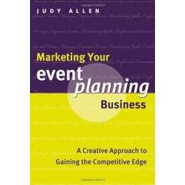 Marketing Your Event Planning Business: A Creative Ap... by Allen, Judy Hardback