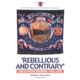 Rebellious and Contrary: The Glasgo..., Kenefick, Willi