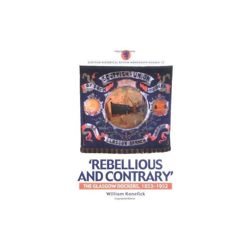 Rebellious and Contrary: The Glasgo..., Kenefick, Willi