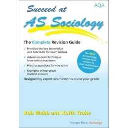 Succeed at AS Sociology: The Complete Revision Guide... by Keith Trobe Paperback