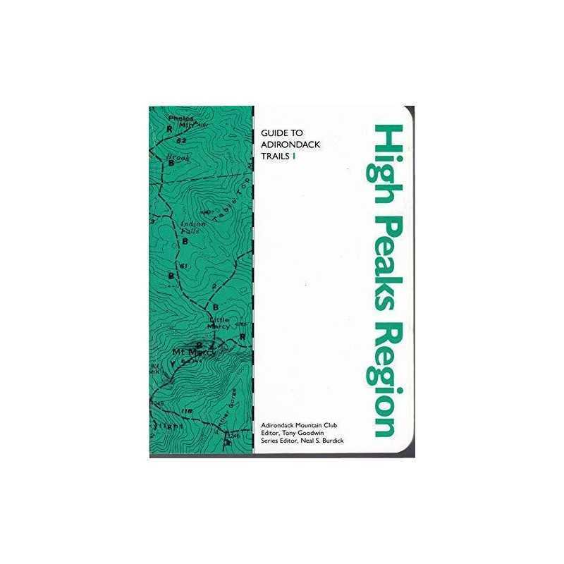 Guide to Adirondack Trails: High Peak..., Goodwin, Tony