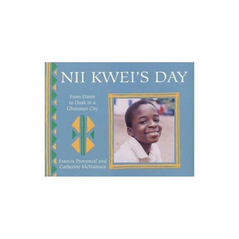 Nii Kweis Day: From Dawn to Dusk in a Ghania... by Provencal, Francis Paperback