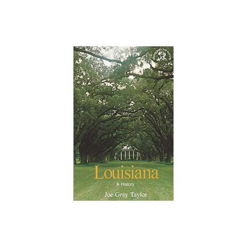 Louisiana: A History (Bicentennial & His..., J G Taylor