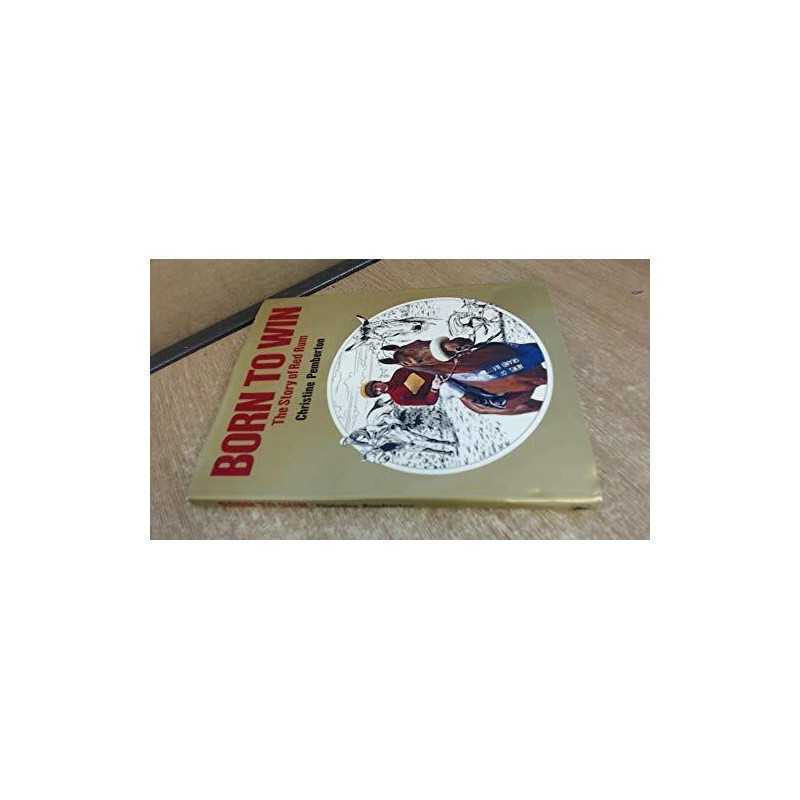 Born to Win: Story of Red Rum by Pemberton, Christine Hardback Book