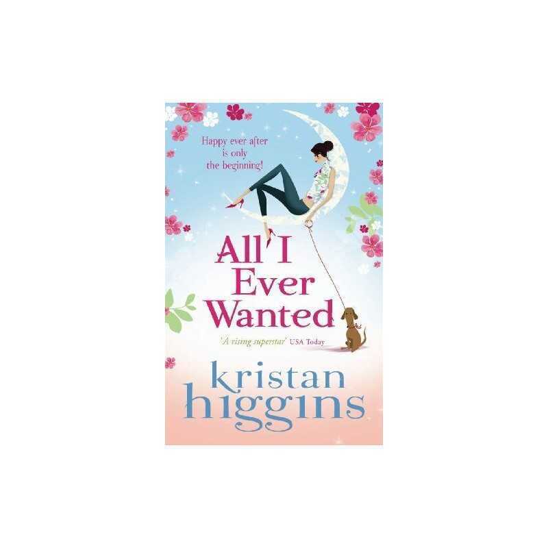 All I Ever Wanted by Higgins, Kristan Book