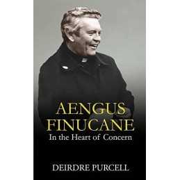 Aengus Finucane: A Life by Deirdre Purcell Book