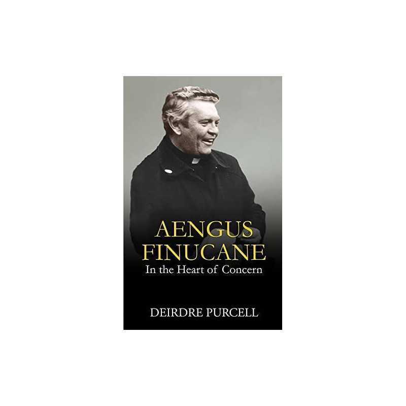 Aengus Finucane: A Life by Deirdre Purcell Book