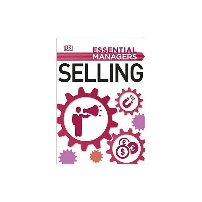 Selling (Essential Managers) by DK Book