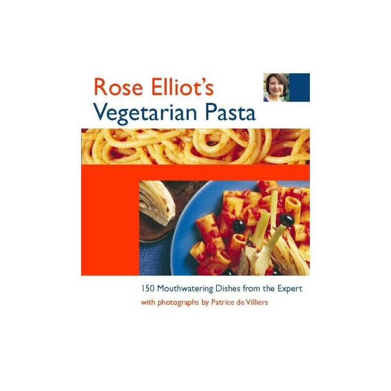 Rose Elliot?s Vegetarian Pasta: Mouthwatering veg... by Elliot, Rose Paperback