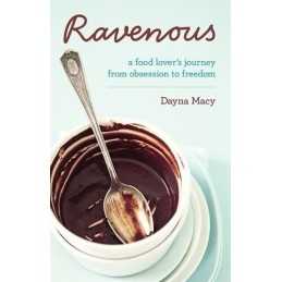 Ravenous: A Food Lovers Journey From O..., Macy, Dayna
