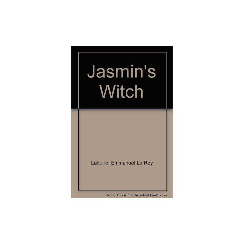 Jasmins Witch: An Investigation Into Witch... by Ladurie, Emmanuel le Paperback