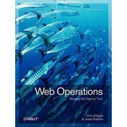 Web Operations: Keeping the Data on ..., Robbins, Jesse