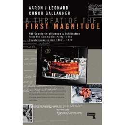 A Threat of the First Magnitude: FBI Counterintellige... by Aaron J Leonard,Cono