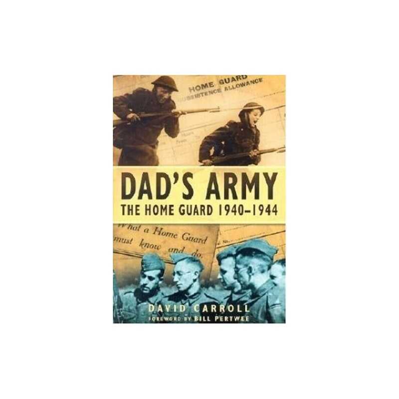 Dads Army: The Home Guard 1939-1945 by Carroll, David Paperback Book