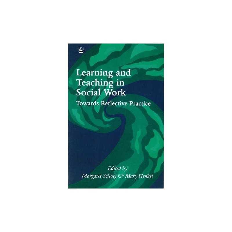 Learning and Teaching in Social Work: Towards Reflective Practice Paperback Book