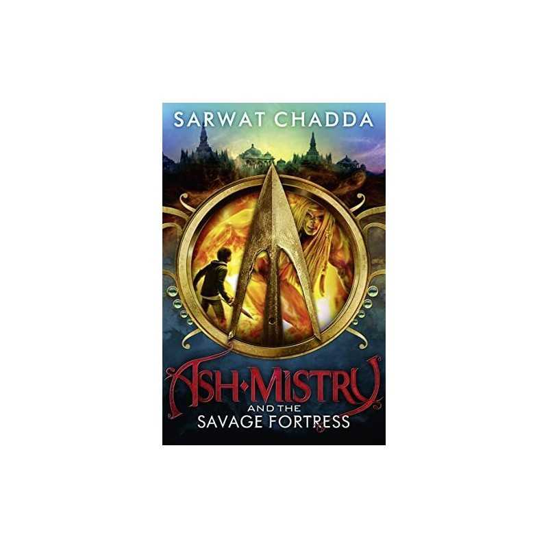 Ash Mistry and the Savage Fortress: Book 1 (The Ash Mistry ... by Chadda, Sarwat