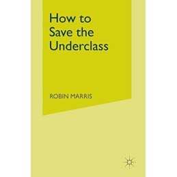 How to Save the Underclass by Marris, R. Paperback Book