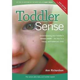 Toddler Sense: Understanding Your Toddlers Sensory World ... by Richardson, Ann