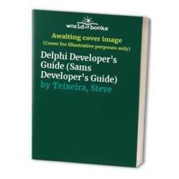 Delphi Developers Guide (Sams Develop... by Teixeira, Steve Mixed media product
