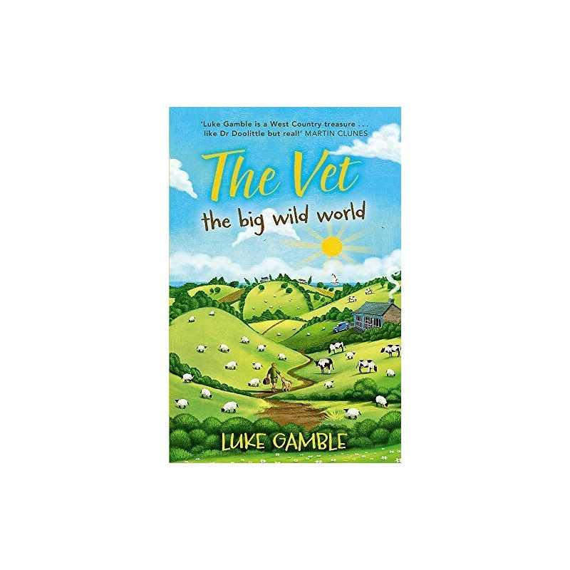 The Vet: The big wild world by Gamble, Luke Book