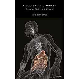 A Doctors Dictionary: Writings on Culture and Medicine by Iain Bamforth Book