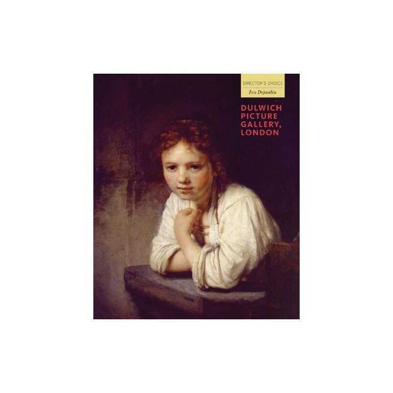 Dulwich Picture Gallery, London: Directors Choice by Ian Dejardin Paperback The