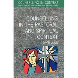 Counselling In The Pastoral And Spiritual Context (... by Lyall, David Paperback