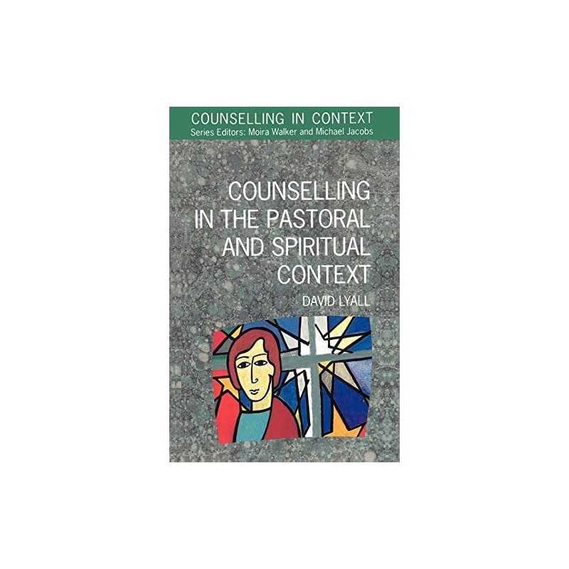 Counselling In The Pastoral And Spiritual Context (... by Lyall, David Paperback