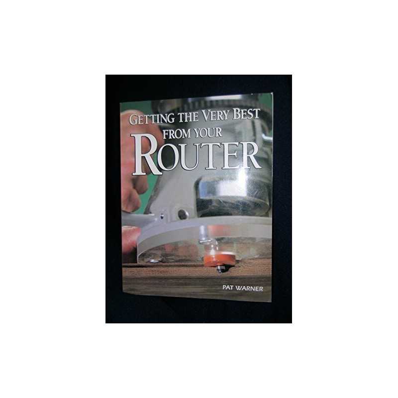 Getting the Best from Your Router by Warner, Pat Paperback Book  Fast