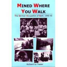Mined Where You Walk: The German Oc..., Le Tissier, Ric