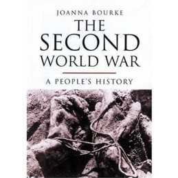 The Second World War: A Peoples History by Bourke, Joanna Hardback Book The