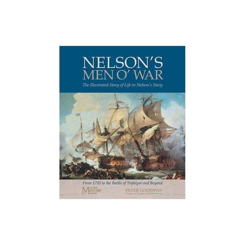 Nelsons Men O War: In Conjunction with the Natio... by Goodwin, Peter Hardback