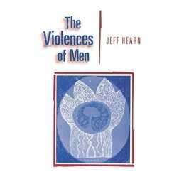 The Violences of Men: How Men Talk Abou..., Hearn, Jeff