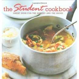 Student Cookbook: Great Grub for the Hungry and the Brok... by Various Paperback