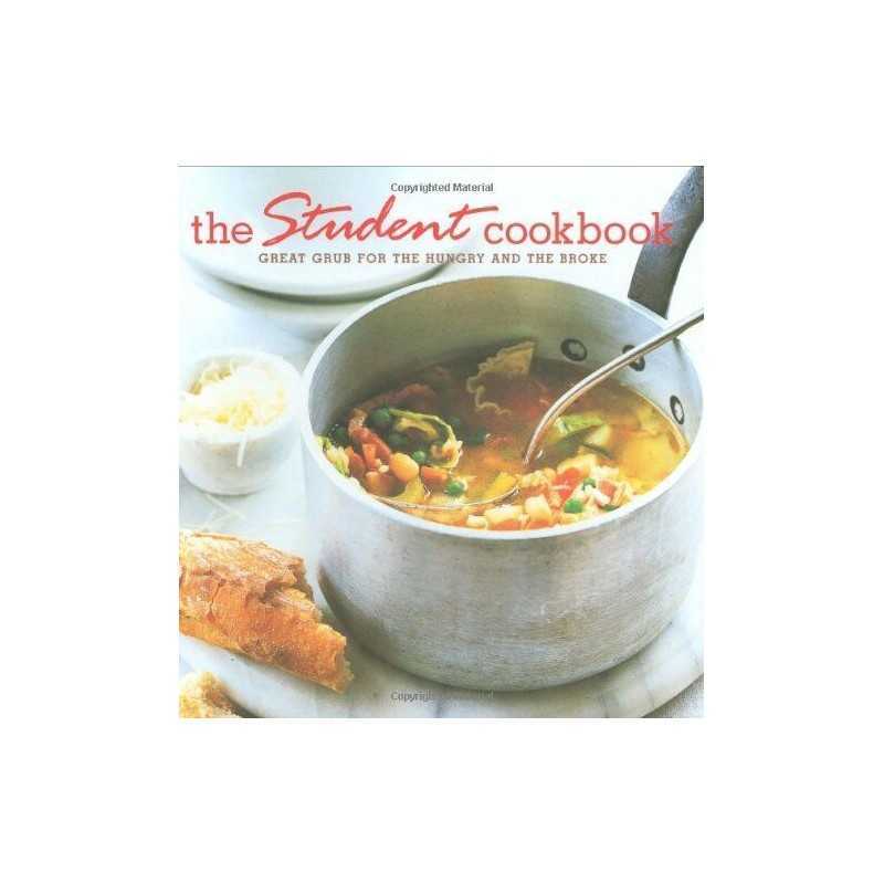 Student Cookbook: Great Grub for the Hungry and the Brok... by Various Paperback