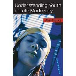 Understanding Youth In Late Modernity by France, Alan Paperback Book