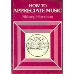 How to Appreciate Music (How to play) by Harrison, Sidney Paperback Book The