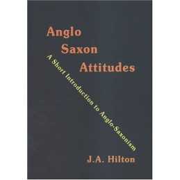 Anglo-Saxon Attitudes: A Short Introduction to Anglo... by Hilton, J.A. Hardback
