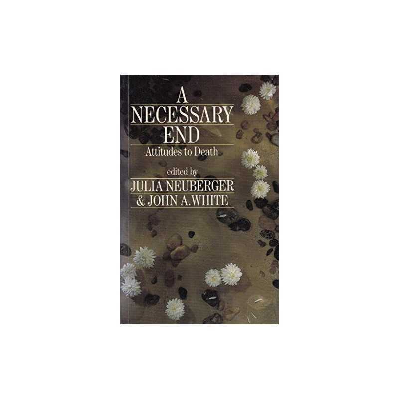 A Necessary End: Attitudes To Death Paperback Book