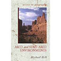 Access to Geography: Arid and Semi Arid Environments by Hill, Michael Paperback