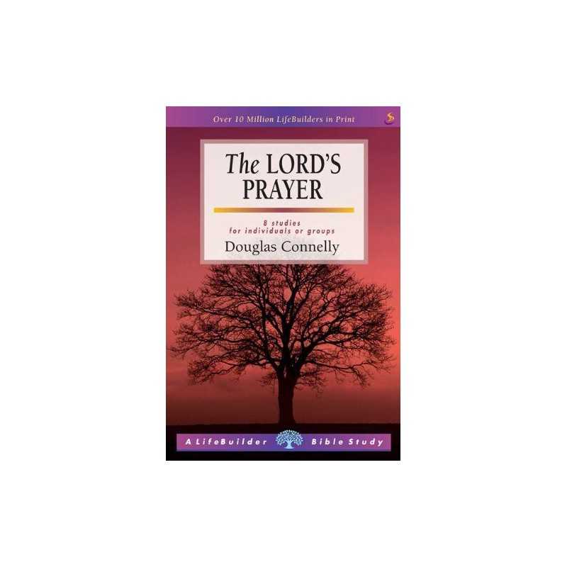The Lords Prayer (Lifebuilder Bible Study Gui... by Connelly, Douglas Paperback