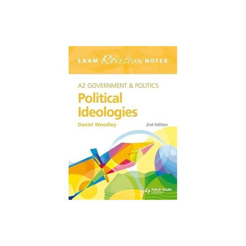 A2 Political Ideologies Exam Revision Notes 2nd E... by Daniel Woodley Paperback